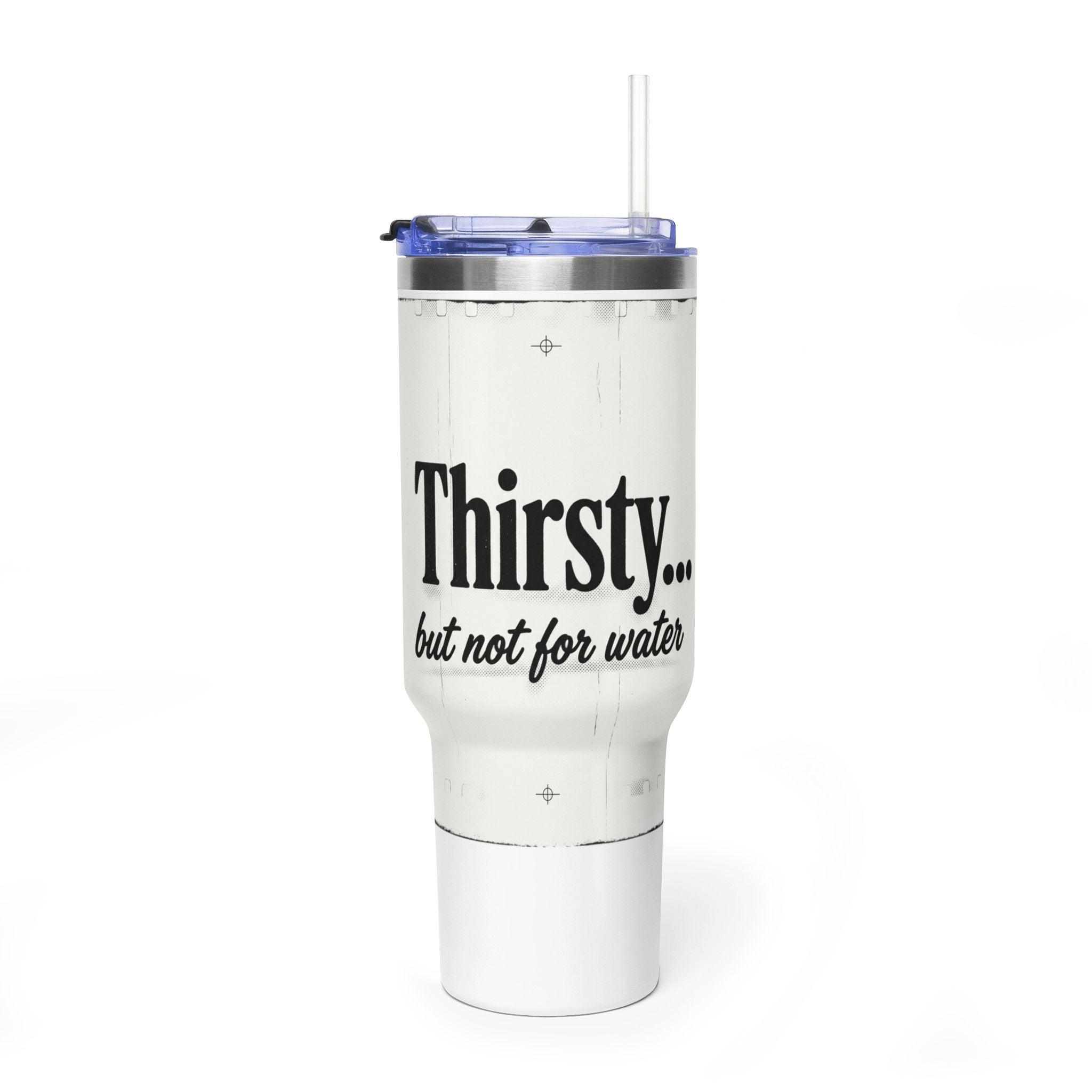 Gourde 1L "Thirsty But Not For Water"