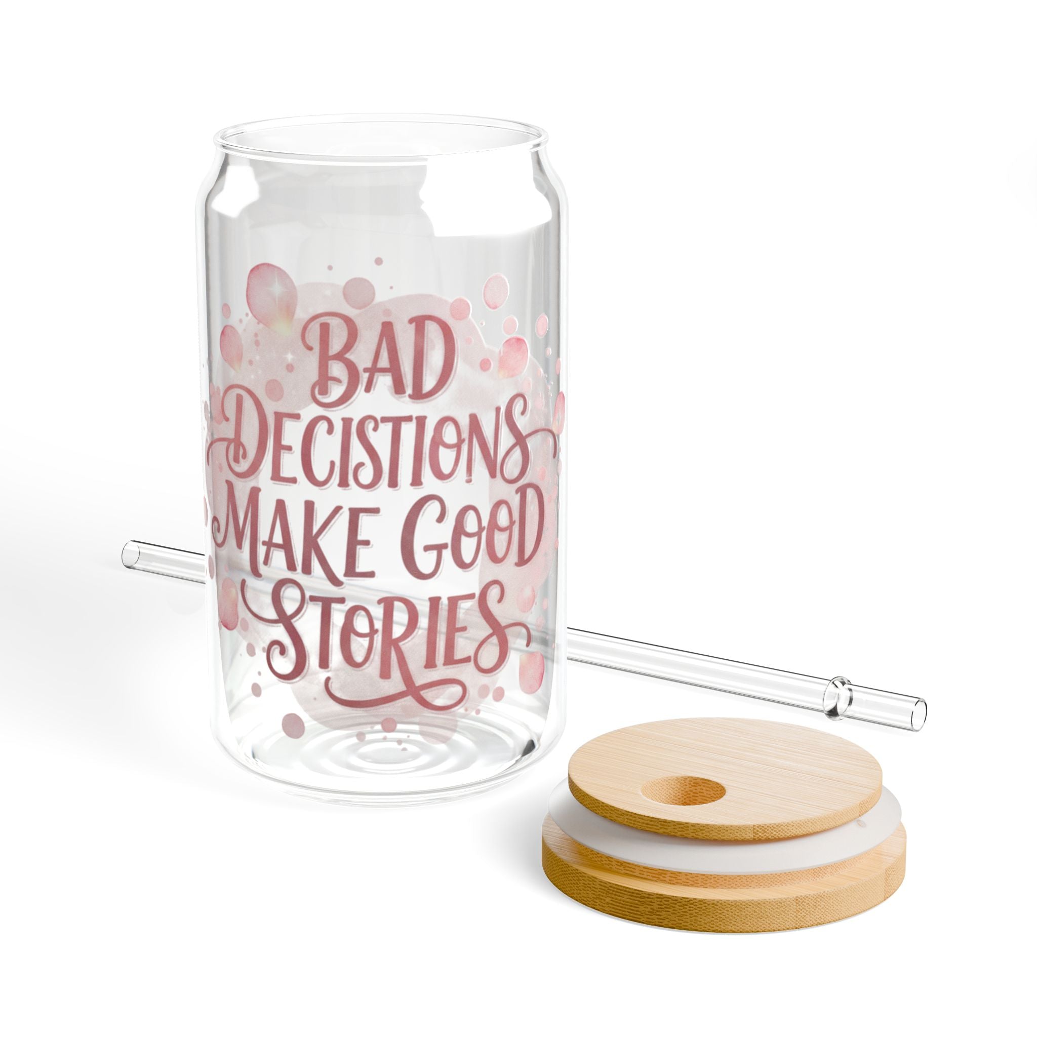 "Bad Decisions Make Good Stories"